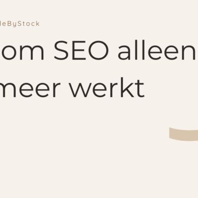 Waarom SEO alleen niet meer werkt (en wat wel)