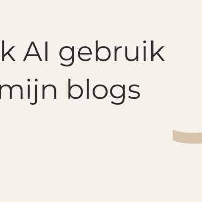 Hoe ik AI gebruik voor mijn blogs